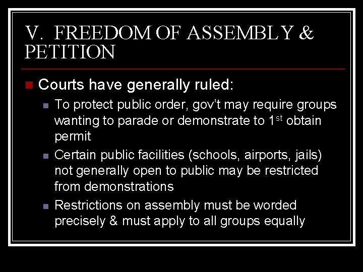 V. FREEDOM OF ASSEMBLY & PETITION n Courts have generally ruled: n n n