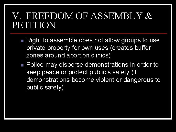 V. FREEDOM OF ASSEMBLY & PETITION n n Right to assemble does not allow