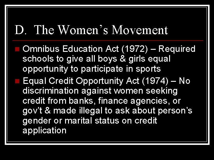 D. The Women’s Movement Omnibus Education Act (1972) – Required schools to give all