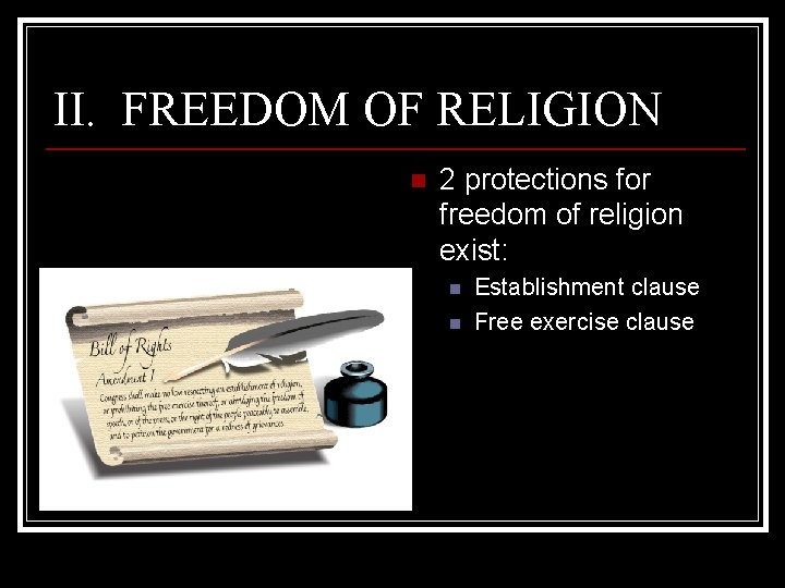 II. FREEDOM OF RELIGION n 2 protections for freedom of religion exist: n n