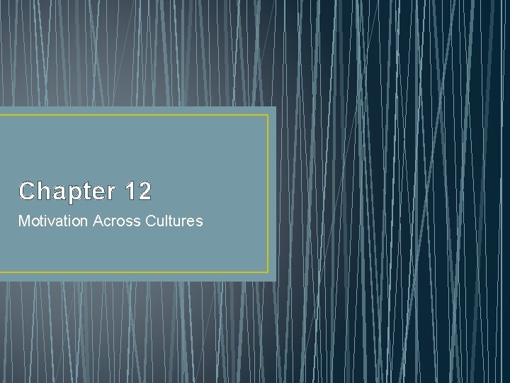 Chapter 12 Motivation Across Cultures 