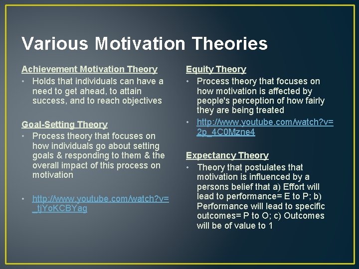 Various Motivation Theories Achievement Motivation Theory • Holds that individuals can have a need