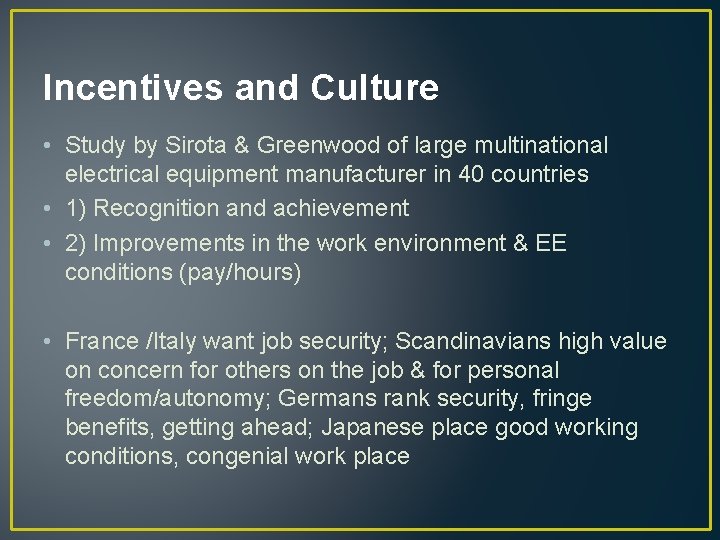 Incentives and Culture • Study by Sirota & Greenwood of large multinational electrical equipment