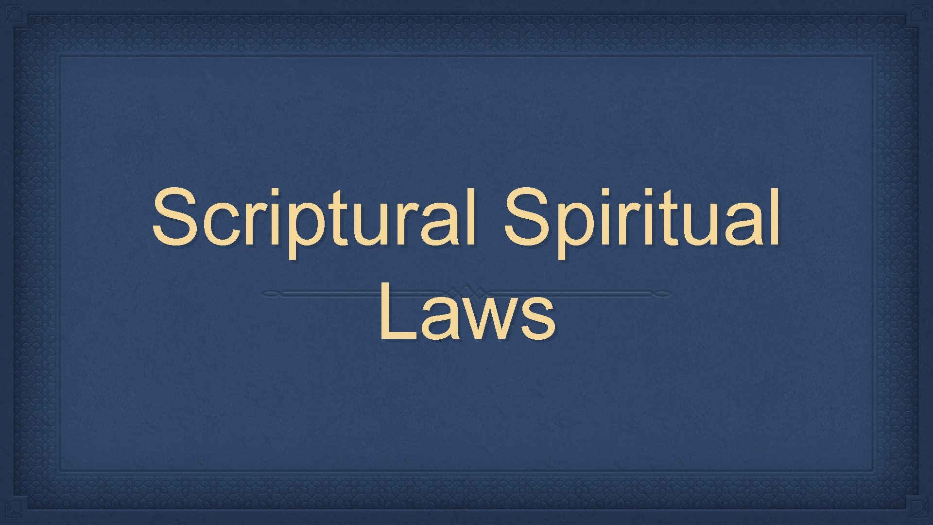 Scriptural Spiritual Laws 