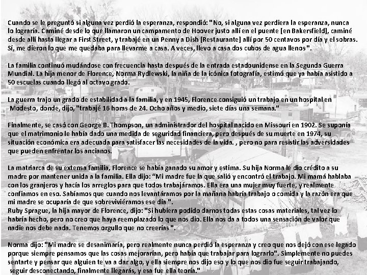 Cuando se le preguntó si alguna vez perdió la esperanza, respondió: "No, si alguna Cuando se le preguntó si alguna vez perdió la esperanza, respondió: "No, si alguna
