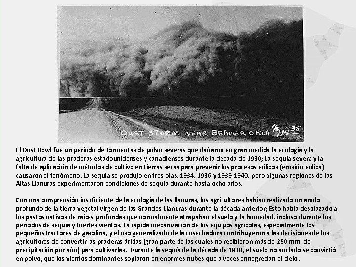 c A El Dust Bowl fue un período de tormentas de polvo severas que c A El Dust Bowl fue un período de tormentas de polvo severas que