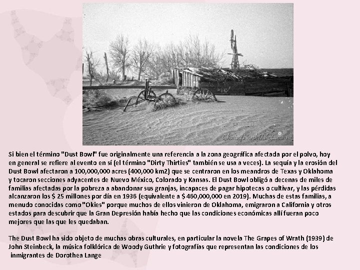 Si bien el término "Dust Bowl" fue originalmente una referencia a la zona geográfica Si bien el término "Dust Bowl" fue originalmente una referencia a la zona geográfica
