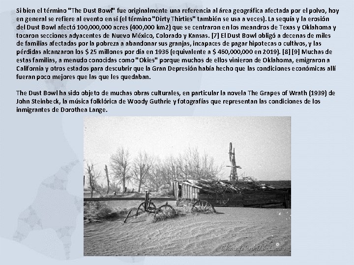 Si bien el término "The Dust Bowl" fue originalmente una referencia al área geográfica Si bien el término "The Dust Bowl" fue originalmente una referencia al área geográfica