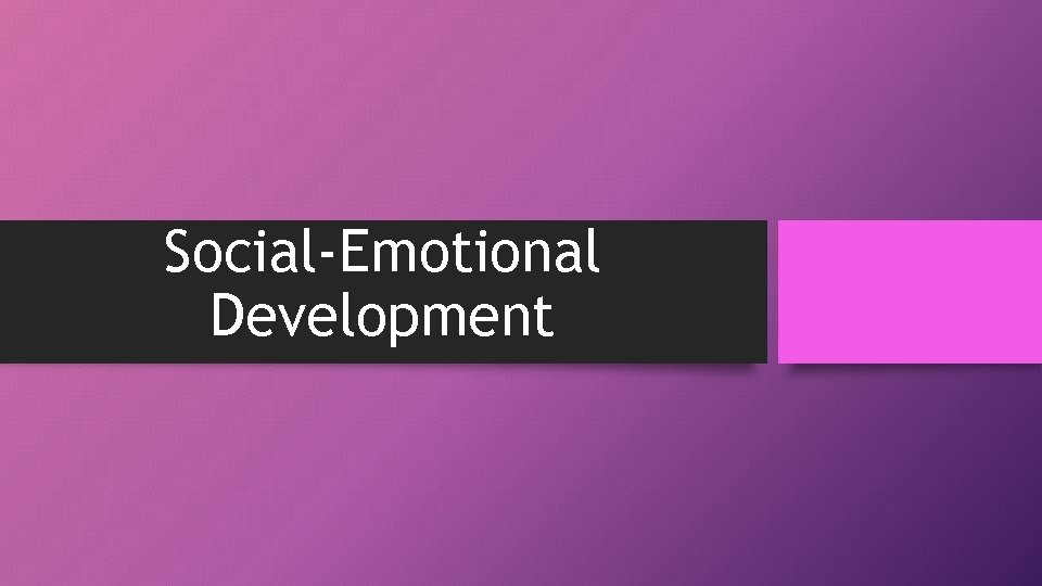 Social-Emotional Development 
