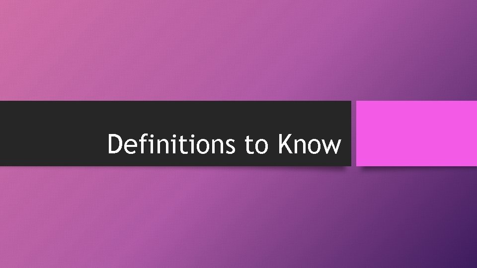 Definitions to Know 