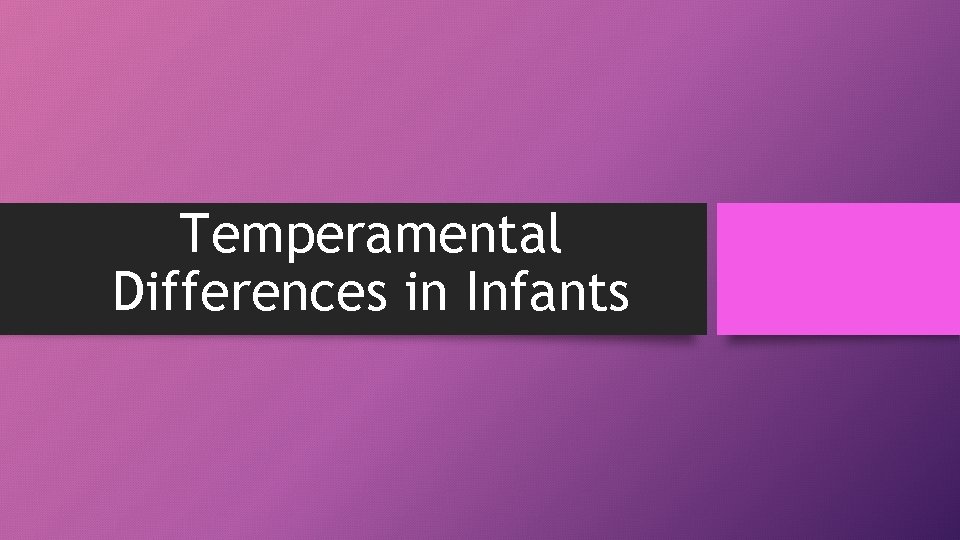 Temperamental Differences in Infants 