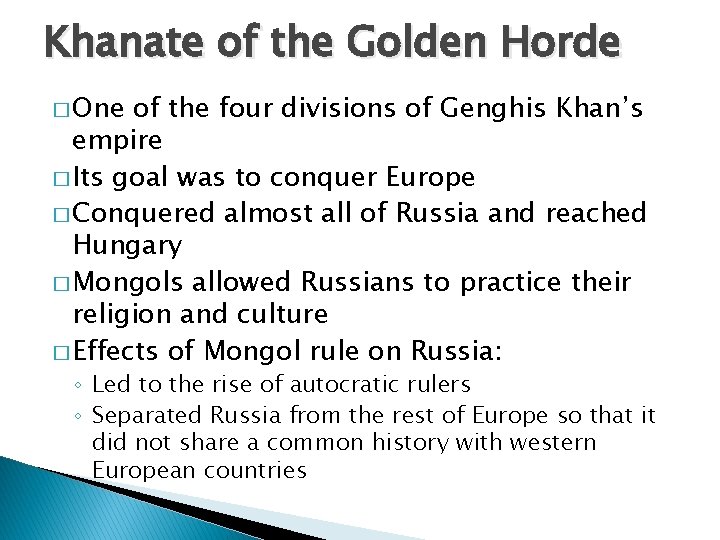 Khanate of the Golden Horde � One of the four divisions of Genghis Khan’s