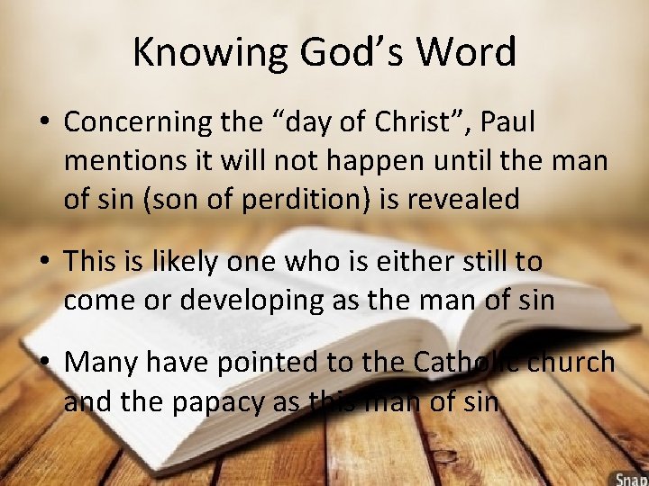 Knowing God’s Word • Concerning the “day of Christ”, Paul mentions it will not