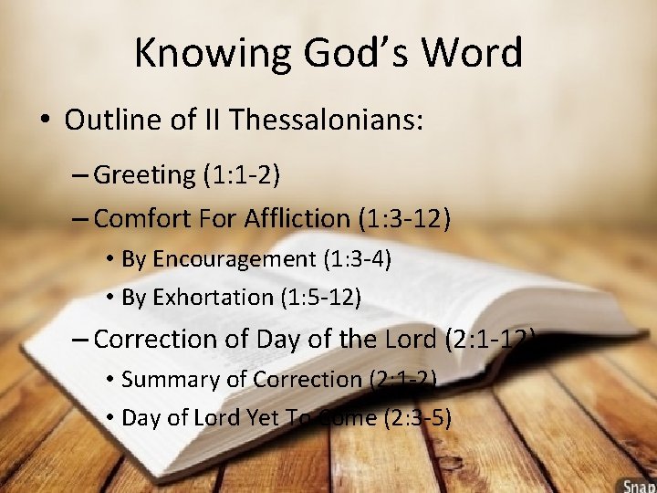 Knowing God’s Word • Outline of II Thessalonians: – Greeting (1: 1 -2) –