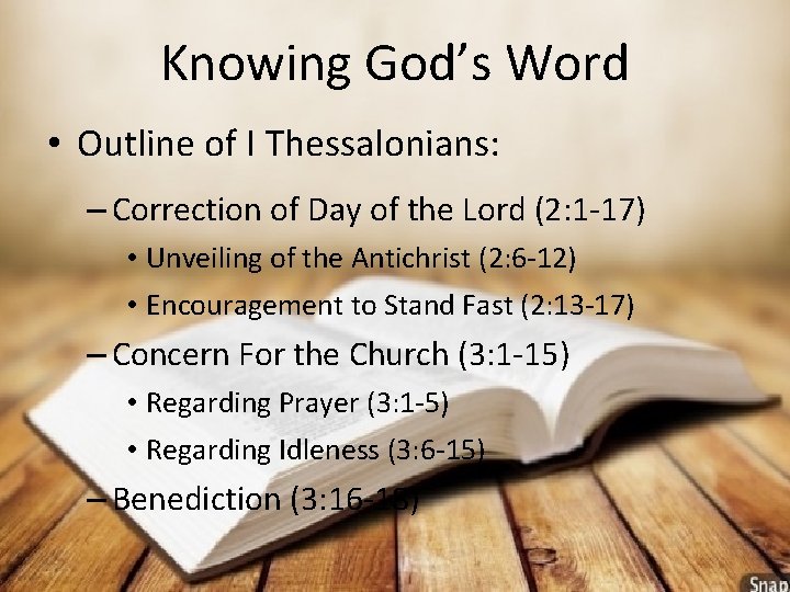 Knowing God’s Word • Outline of I Thessalonians: – Correction of Day of the