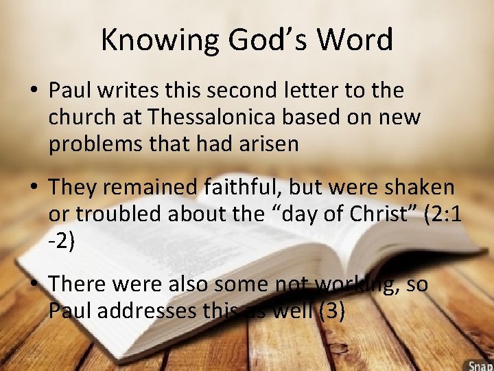 Knowing God’s Word • Paul writes this second letter to the church at Thessalonica