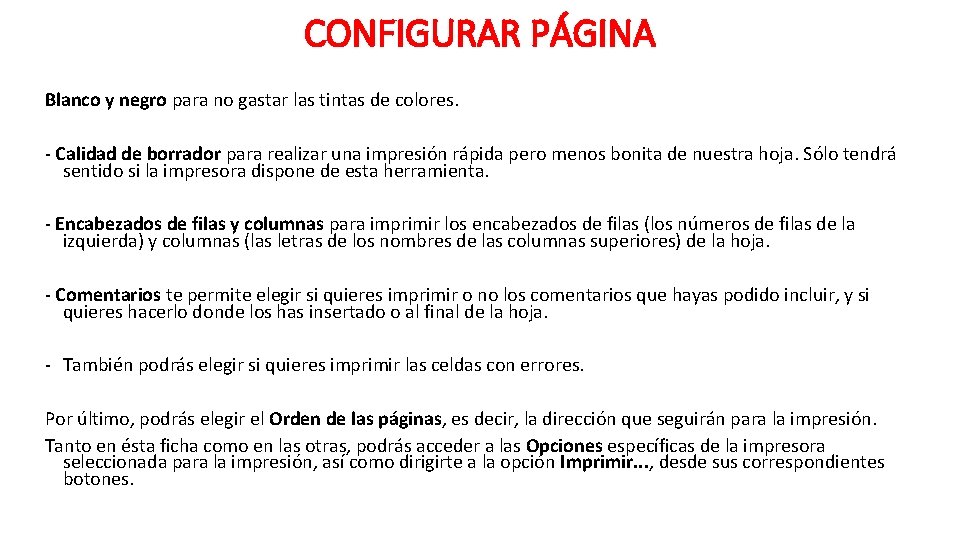 CONFIGURAR PÁGINA Blanco y negro para no gastar las tintas de colores. - Calidad