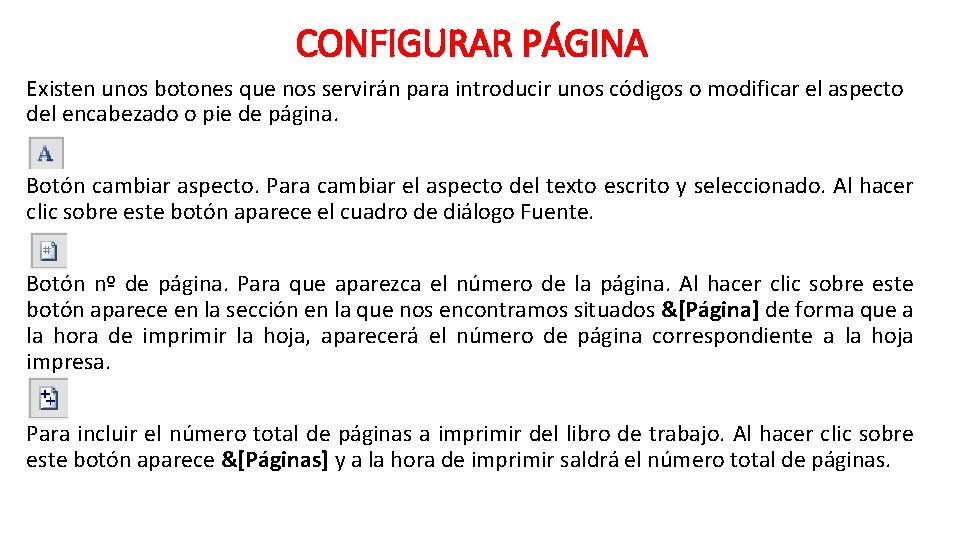 CONFIGURAR PÁGINA Existen unos botones que nos servirán para introducir unos códigos o modificar