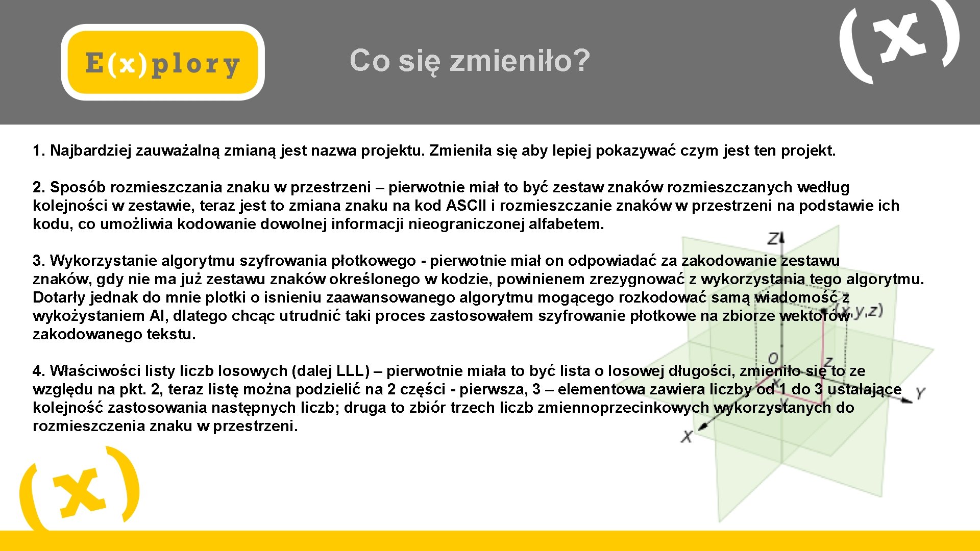 Co się zmieniło? 1. Najbardziej zauważalną zmianą jest nazwa projektu. Zmieniła się aby lepiej