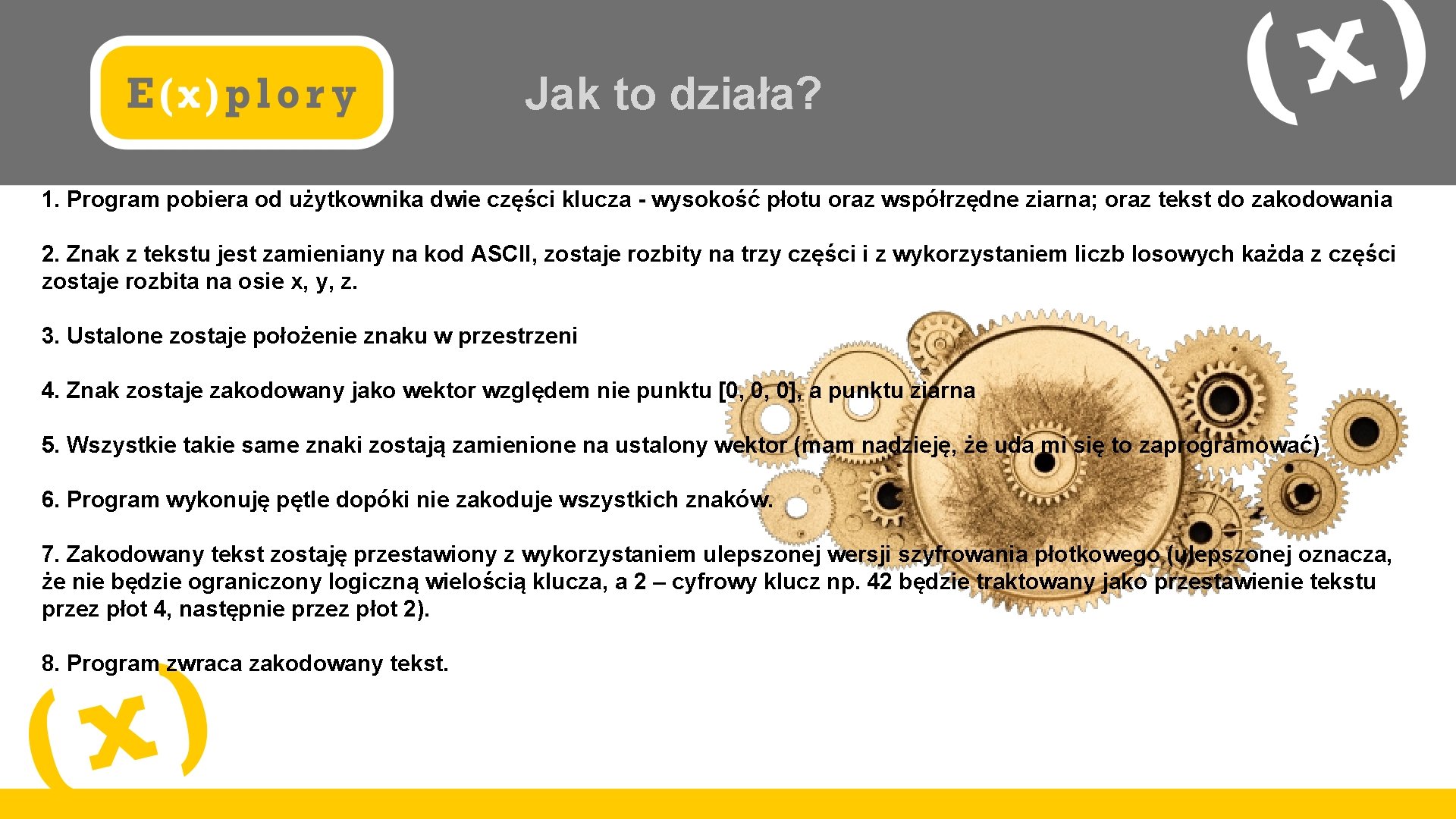 Jak to działa? 1. Program pobiera od użytkownika dwie części klucza - wysokość płotu