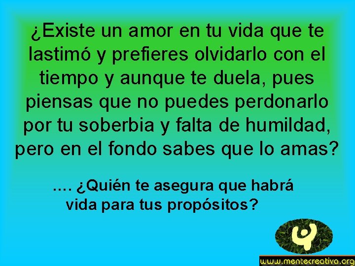 ¿Existe un amor en tu vida que te lastimó y prefieres olvidarlo con el