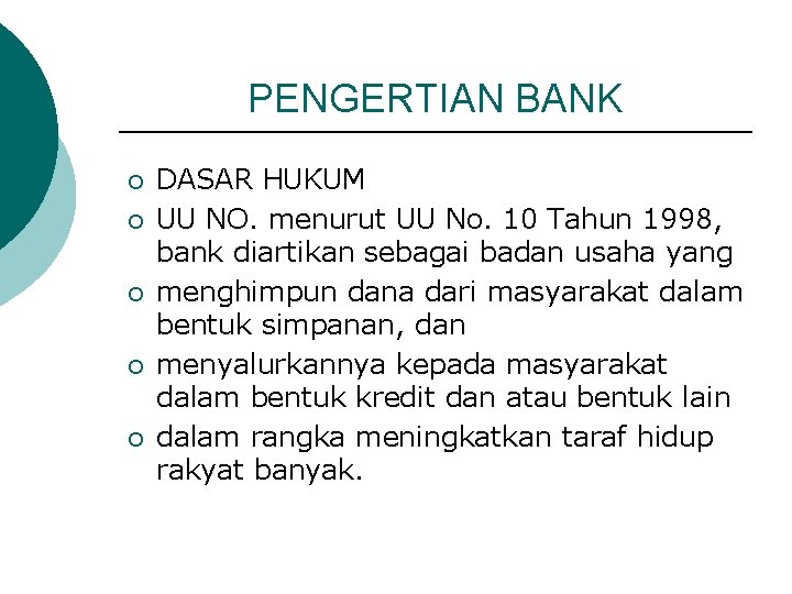 PENGERTIAN BANK ¡ ¡ ¡ DASAR HUKUM UU NO. menurut UU No. 10 Tahun