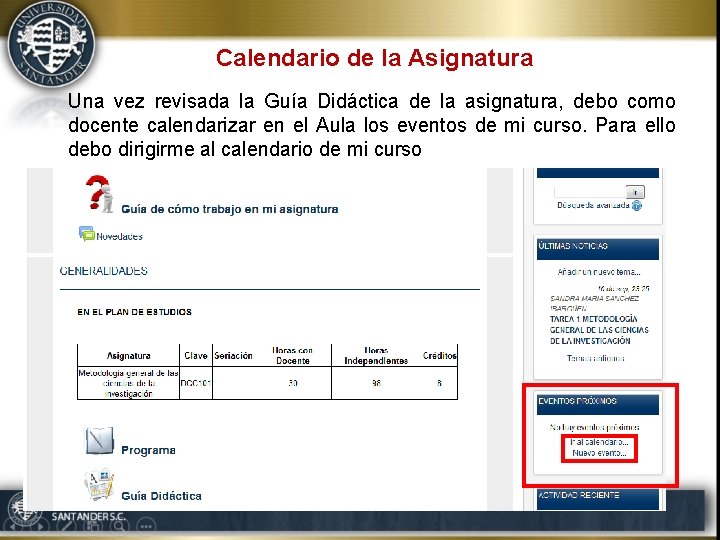 Calendario de la Asignatura Una vez revisada la Guía Didáctica de la asignatura, debo