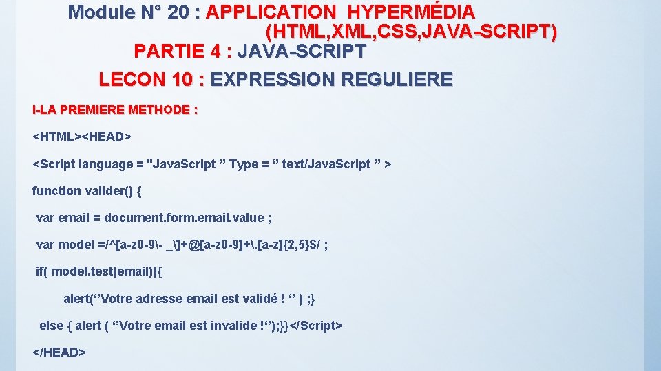 Module N° 20 : APPLICATION HYPERMÉDIA (HTML, XML, CSS, JAVA-SCRIPT) PARTIE 4 : JAVA-SCRIPT