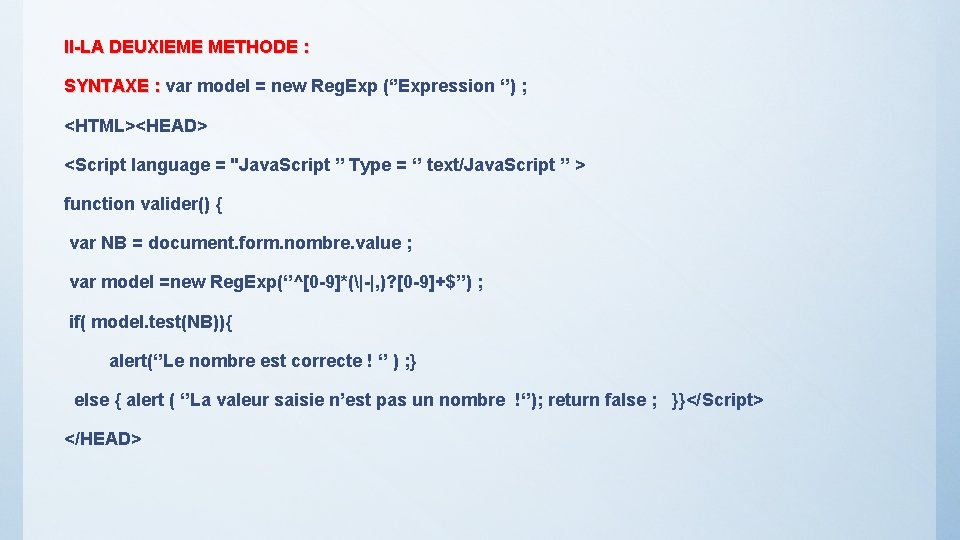 II-LA DEUXIEME METHODE : SYNTAXE : var model = new Reg. Exp (‘’Expression ‘’)