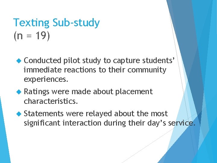 Texting Sub-study (n = 19) Conducted pilot study to capture students’ immediate reactions to
