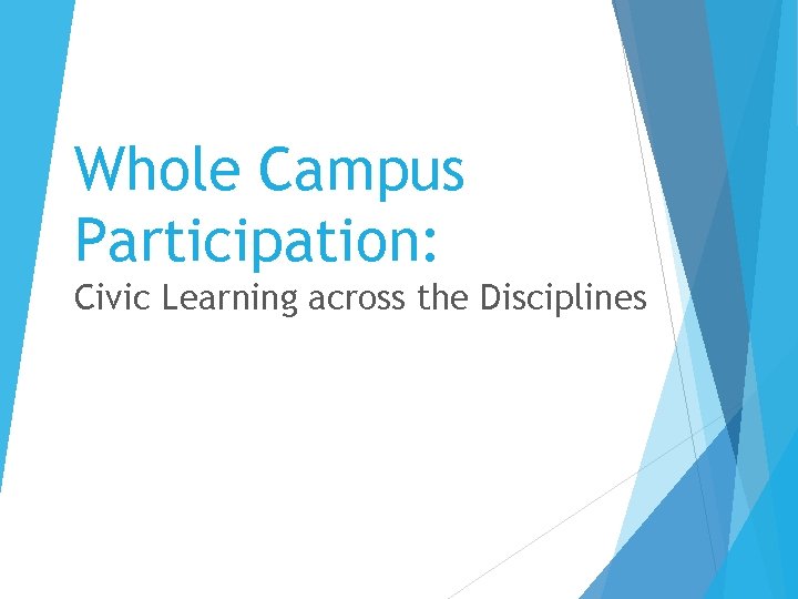 Whole Campus Participation: Civic Learning across the Disciplines 