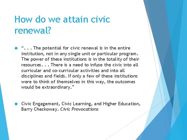 How do we attain civic renewal? “. . . The potential for civic renewal