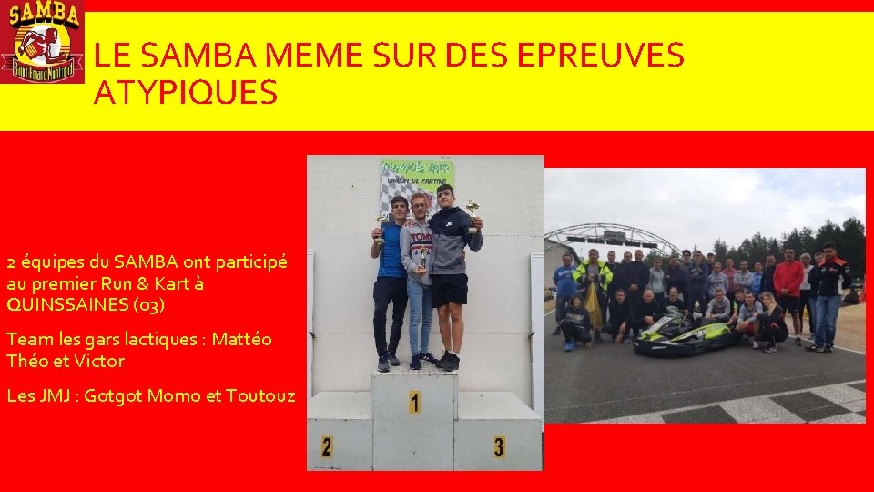 LE SAMBA MEME SUR DES EPREUVES ATYPIQUES 2 équipes du SAMBA ont participé au