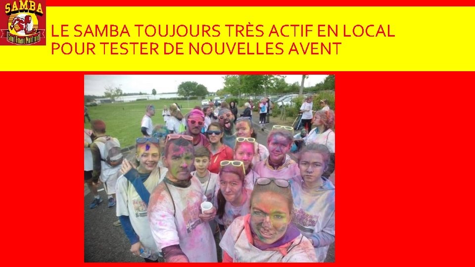 LE SAMBA TOUJOURS TRÈS ACTIF EN LOCAL POUR TESTER DE NOUVELLES AVENT 