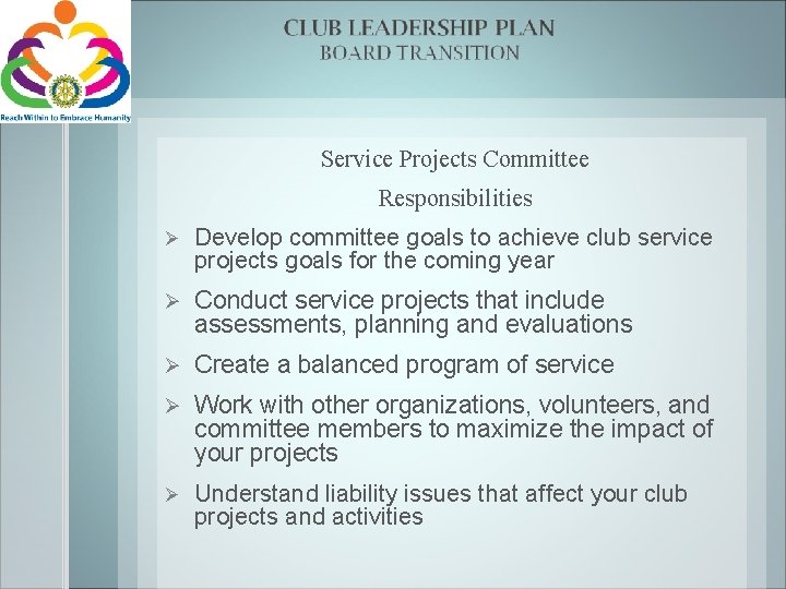 Service Projects Committee Responsibilities Ø Develop committee goals to achieve club service projects goals