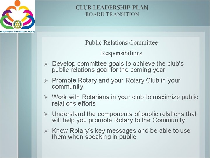Public Relations Committee Responsibilities Ø Develop committee goals to achieve the club’s public relations