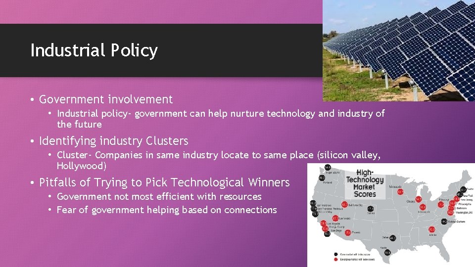 Industrial Policy • Government involvement • Industrial policy- government can help nurture technology and