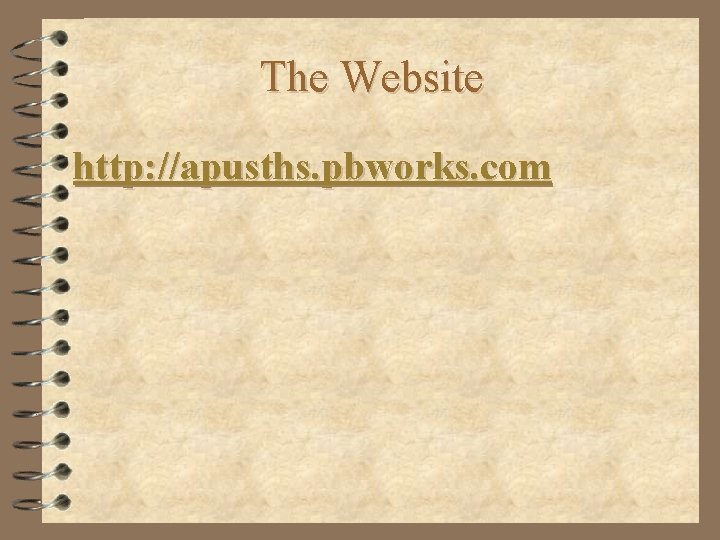 The Website http: //apusths. pbworks. com 