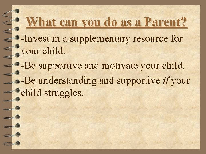 What can you do as a Parent? -Invest in a supplementary resource for your