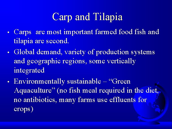 Carp and Tilapia • • • Carps are most important farmed food fish and