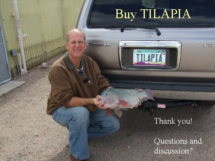 Buy TILAPIA Thank you! Questions and discussion? 