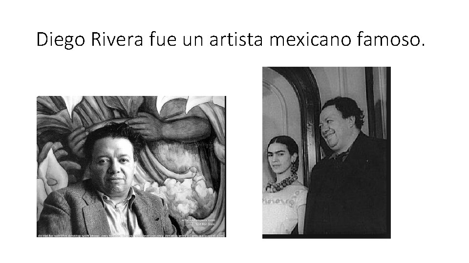 Diego Rivera fue un artista mexicano famoso. 