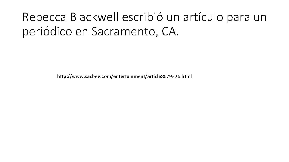 Rebecca Blackwell escribió un artículo para un periódico en Sacramento, CA. http: //www. sacbee.