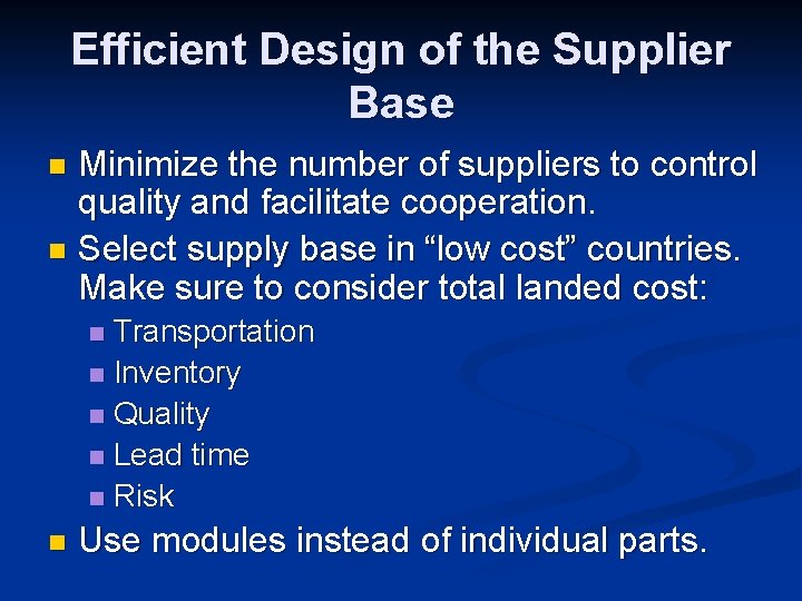 Efficient Design of the Supplier Base Minimize the number of suppliers to control quality