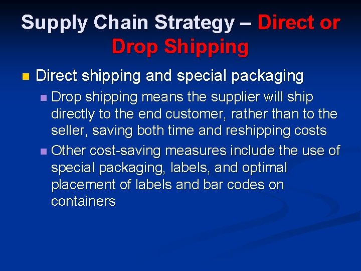 Supply Chain Strategy – Direct or Drop Shipping n Direct shipping and special packaging