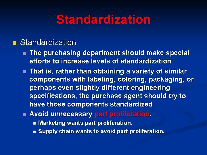 Standardization n n n The purchasing department should make special efforts to increase levels