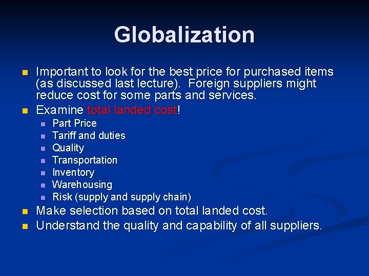 Globalization n n Important to look for the best price for purchased items (as