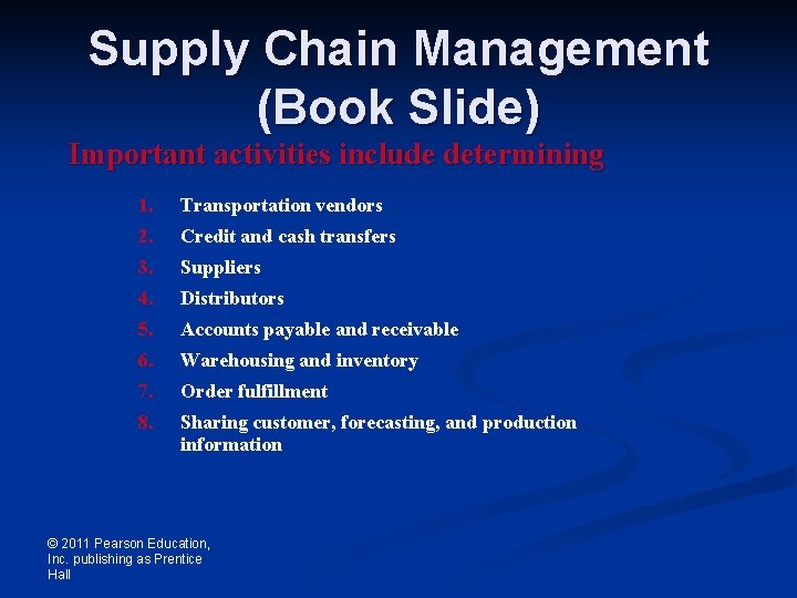 Supply Chain Management (Book Slide) Important activities include determining 1. Transportation vendors 2. Credit