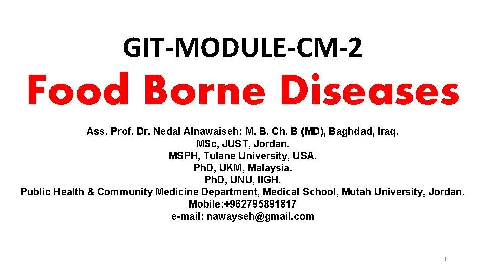 GIT-MODULE-CM-2 Food Borne Diseases Ass. Prof. Dr. Nedal Alnawaiseh: M. B. Ch. B (MD),