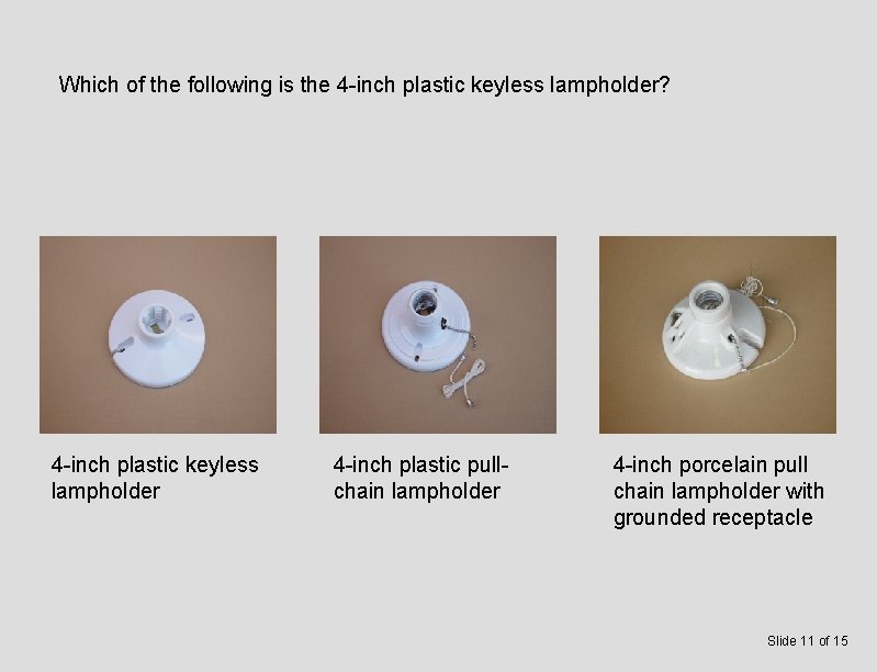 Which of the following is the 4 -inch plastic keyless lampholder? 4 -inch plastic